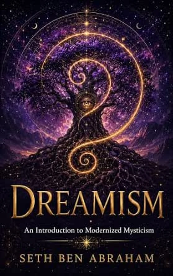 Cover of Dreamism: A Guide to Modernized Mysticism by Seth Ben Abraham